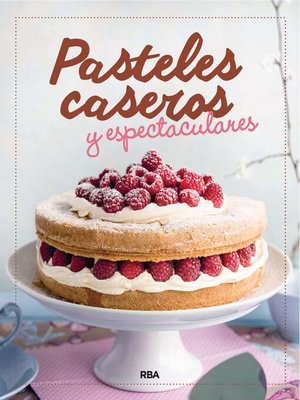 cover image of Pasteles caseros y espectaculares
